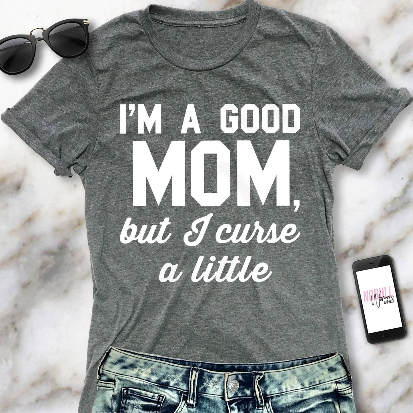 A Good Mom But I Curse a Little - Funny T-Shirt, Colors Vary