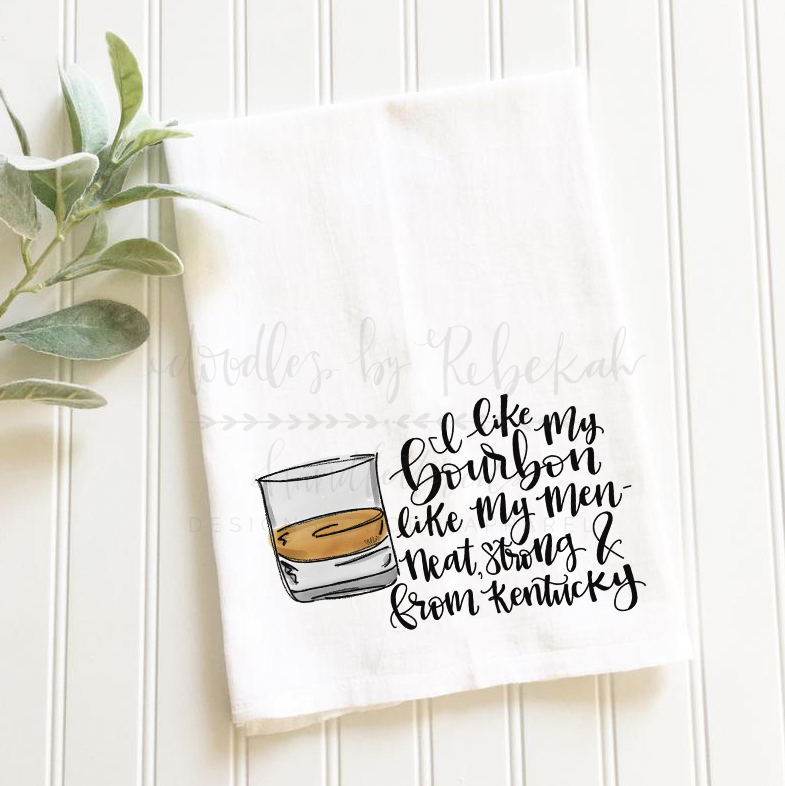 I Like My Bourbon Like I Like My Men Tea Towels