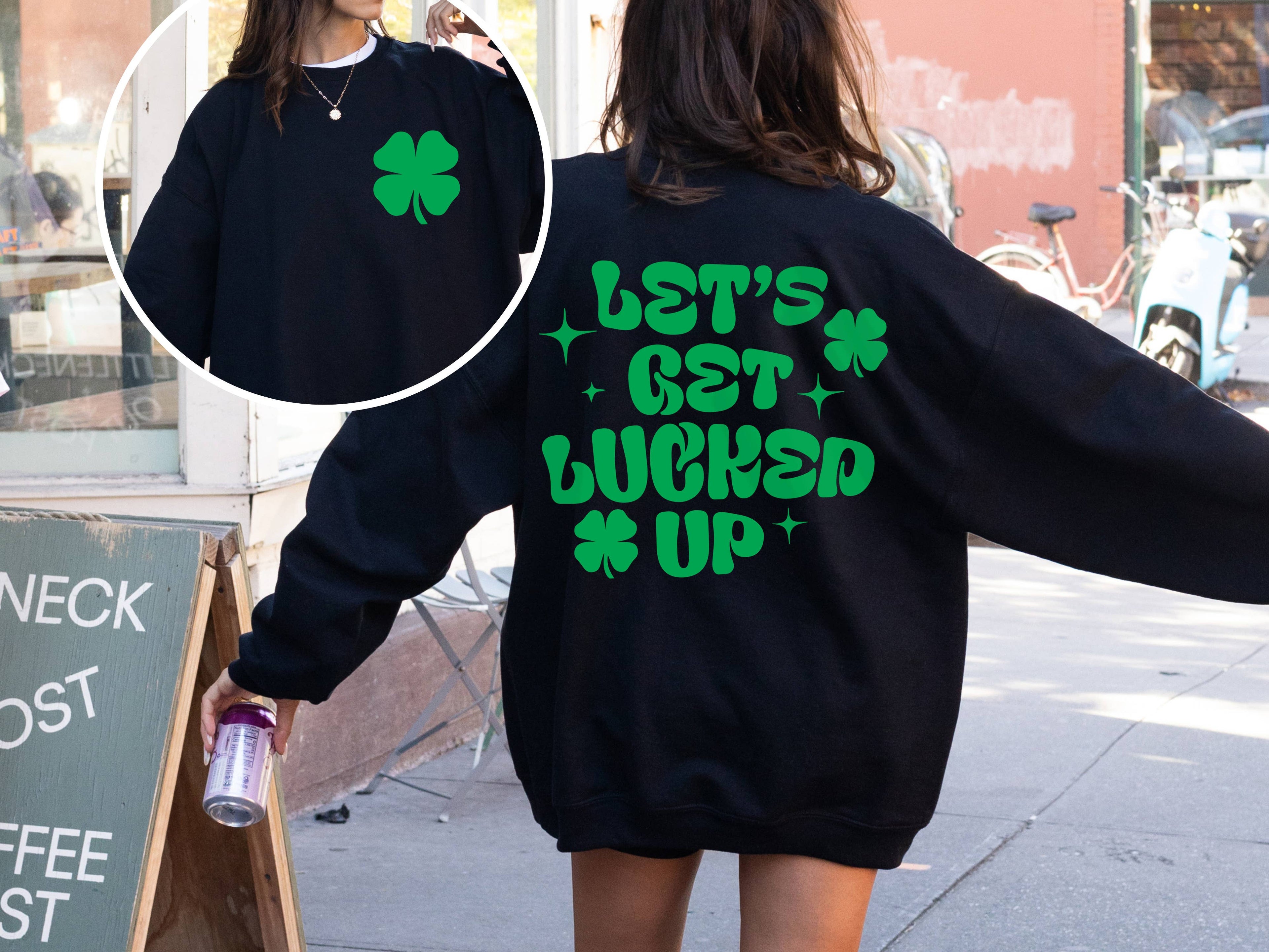 “Let's Get Lucked Up” OVERSIZED Sweatshirt