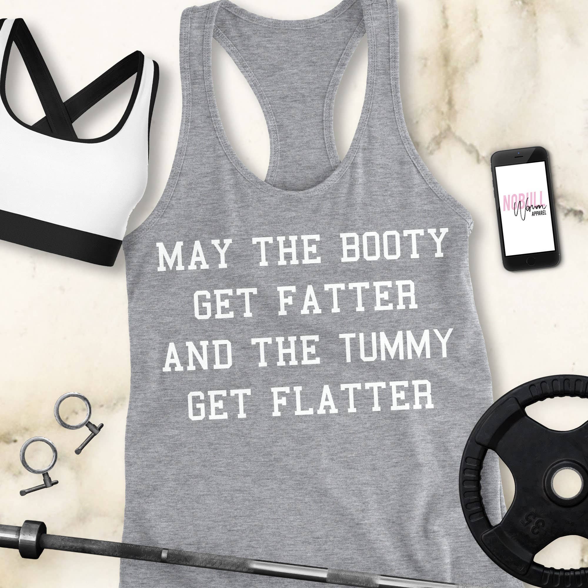 “Booty Fatter Tummy Flatter” Workout Tank